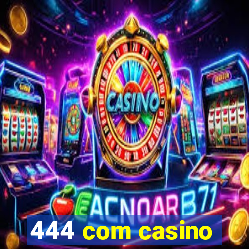 444 com casino